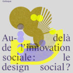 Colloque « Au d-là de l’innovation sociale: le design social ? », à Montréal et à Gatineau